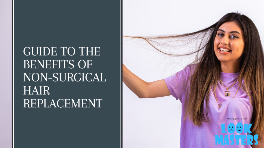 Guide To The Benefits Of Non-Surgical Hair Replacement