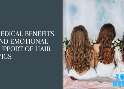 Medical Benefits and Emotional Support of Hair Wigs