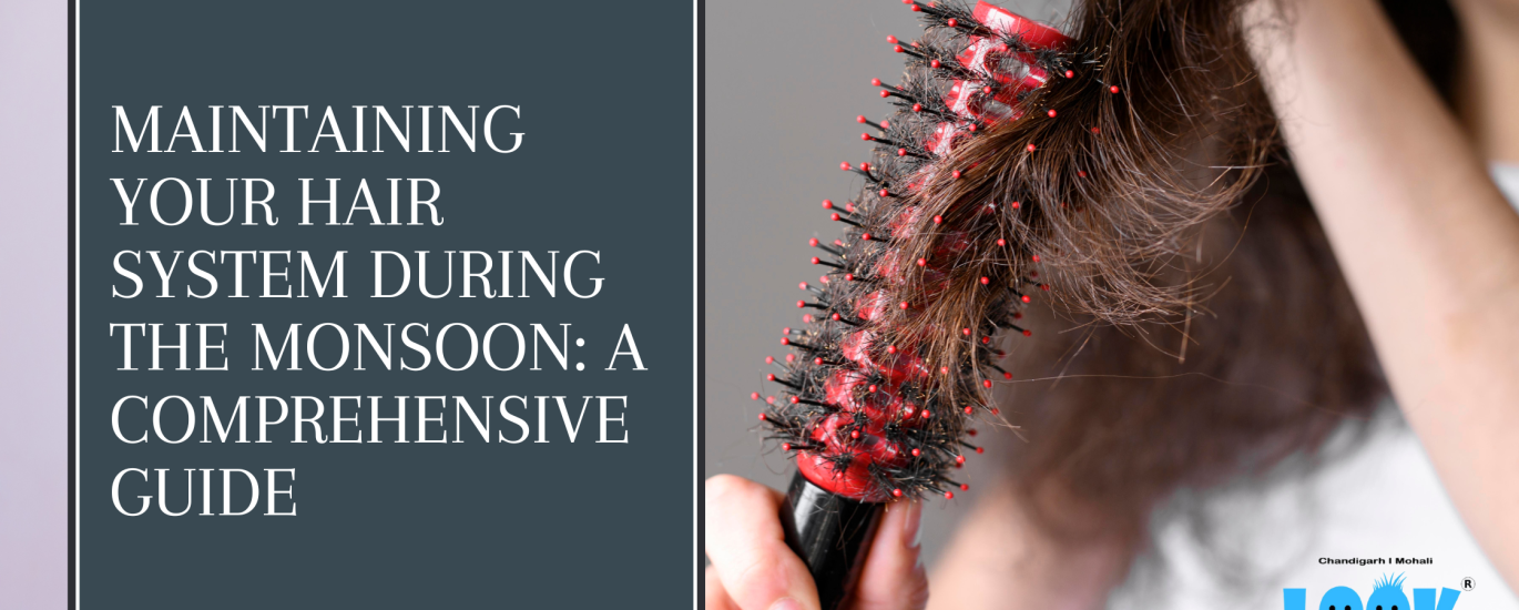 Maintaining Your Hair System During the Monsoon: A Comprehensive Guide