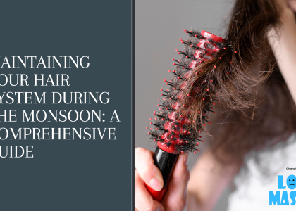 Maintaining Your Hair System During the Monsoon: A Comprehensive Guide
