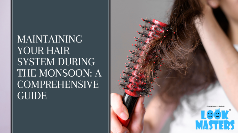 Maintaining Your Hair System During the Monsoon: A Comprehensive Guide