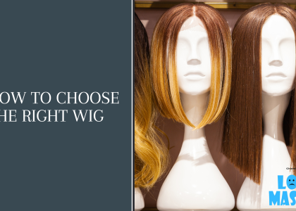 How to Choose the Right Wig