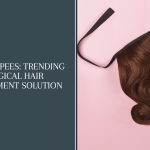 Hair Toupees: Trending Non-Surgical Hair Replacement Solution