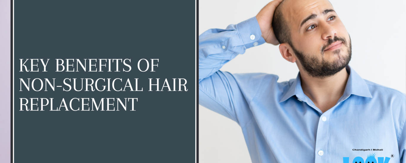 Key Benefits of Non-Surgical Hair Replacement