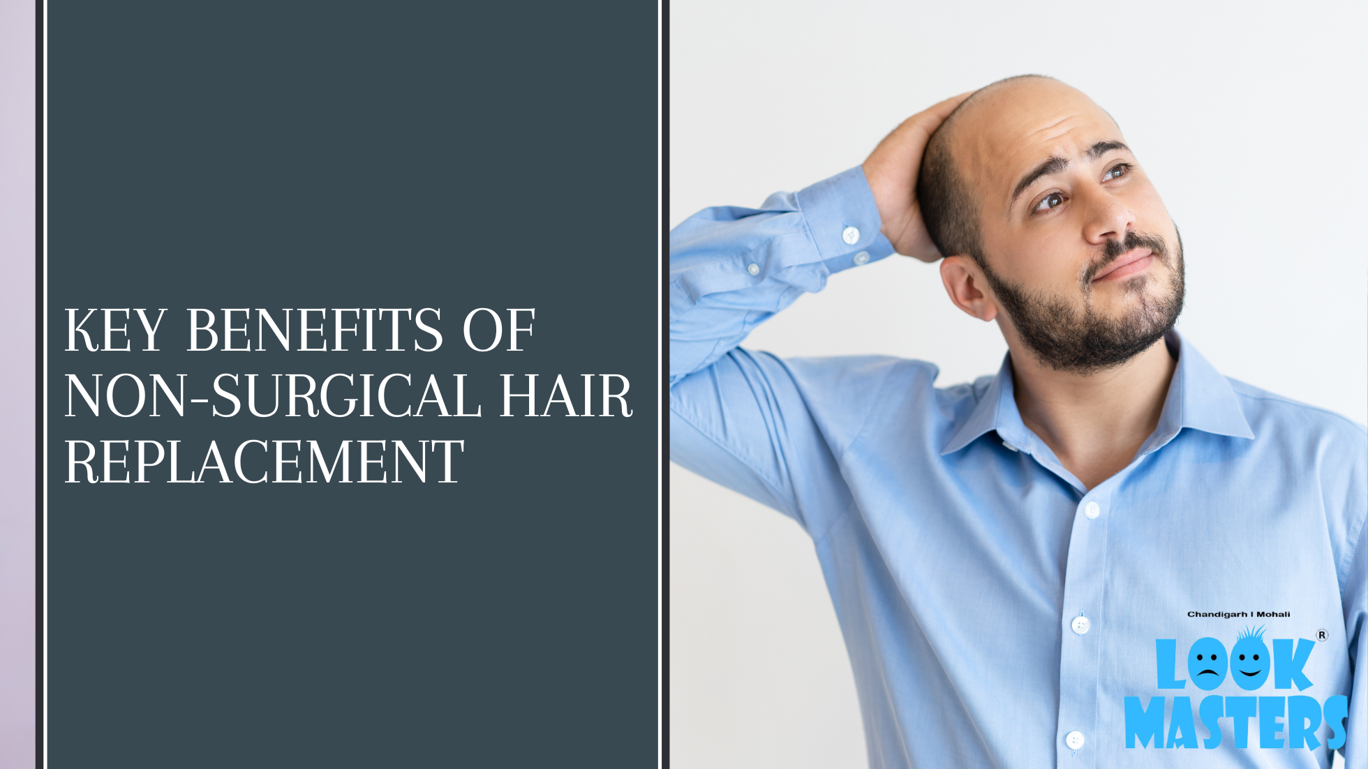 Non-Surgical Hair Replacement: Key Considerations and Benefits