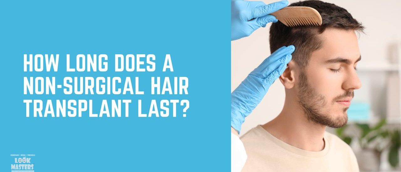 How Long Does a Non-Surgical Hair Transplant Last?