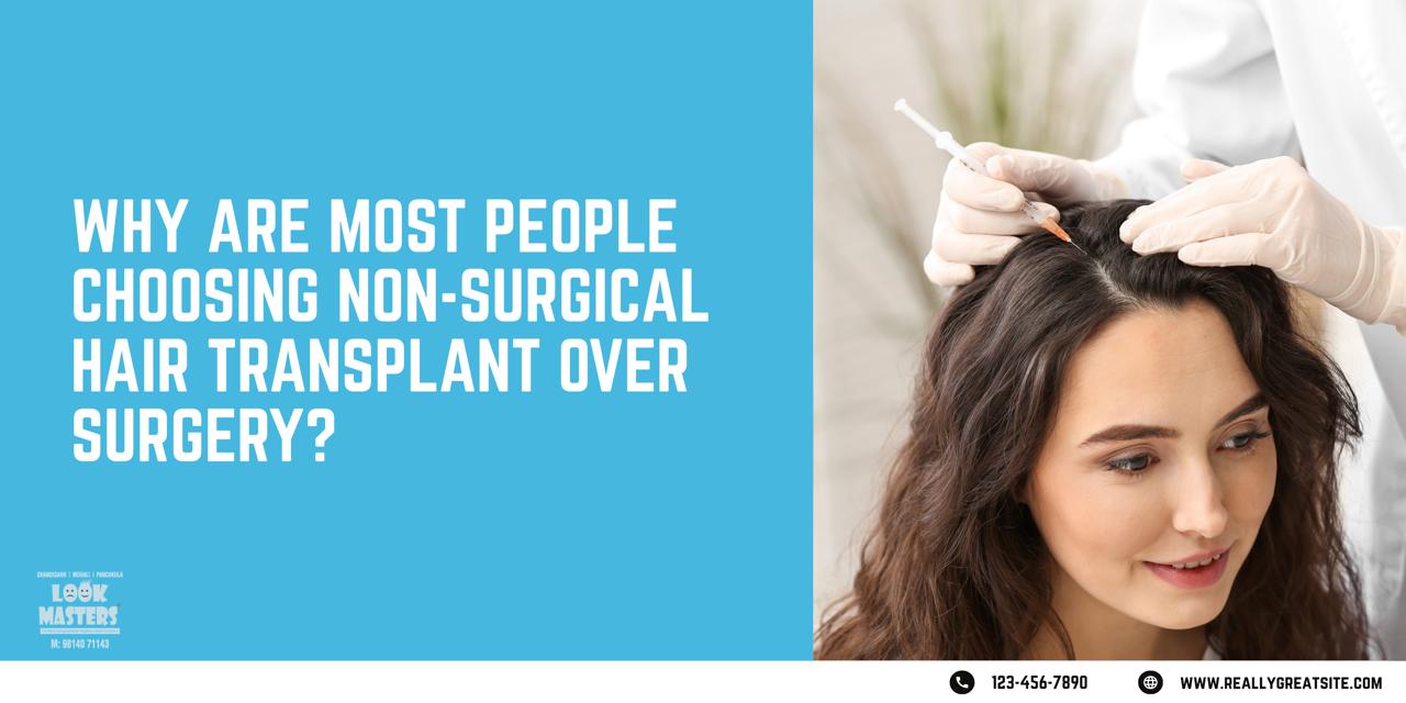 Why More People Are Choosing Non-Surgical Hair Transplants Over Surgery