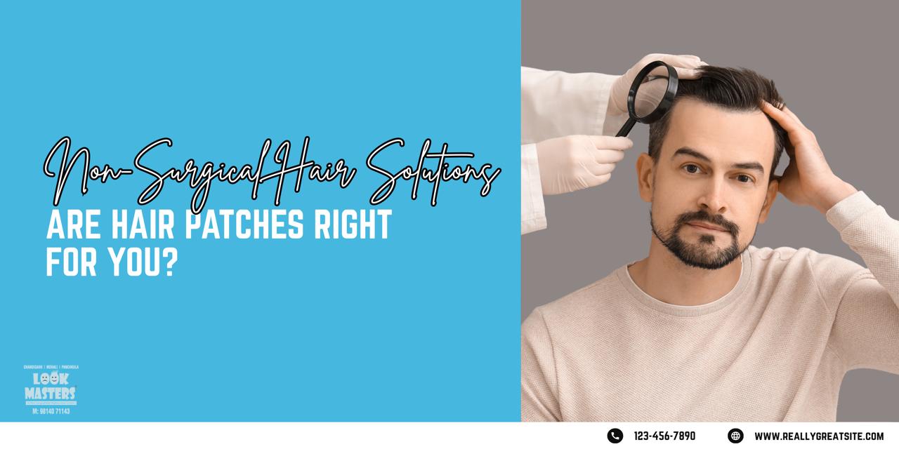 Non-Surgical Solutions: Are Hair Patches Right for You?
