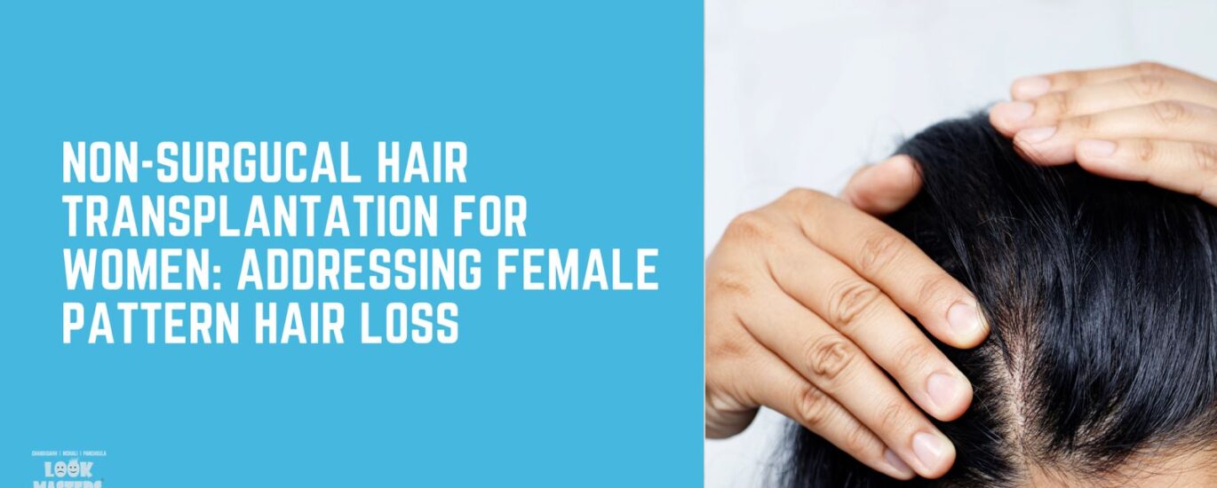 Non-Surgical Hair Transplantation for Women: Addressing Female Pattern Hair Loss