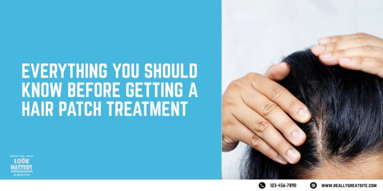 Everything You Should Know Before Getting a Hair Patch Treatment