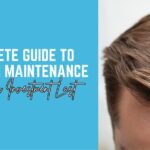 The Complete Guide to Hair Patch Maintenance: Making Your Investment Last
