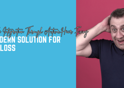 Lifestyle Integration Through Active Hair Fixing: A Modern Solution for Hair Loss