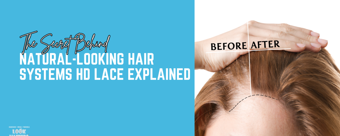 The Secret Behind Natural-Looking Hair Systems: HD Lace Explained