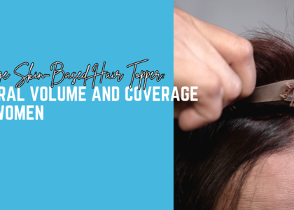 Mirage Skin-Based Hair Topper: Natural Volume and Coverage for Women