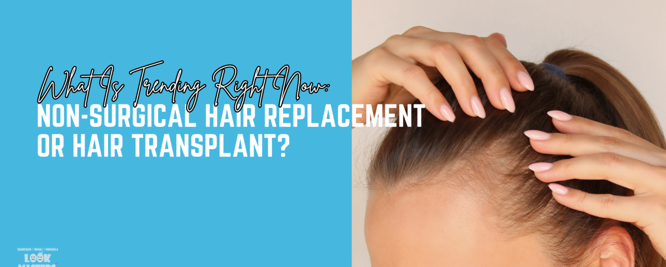 Non-Surgical Hair Replacement vs Hair Transplant: What Is Trending Right Now?