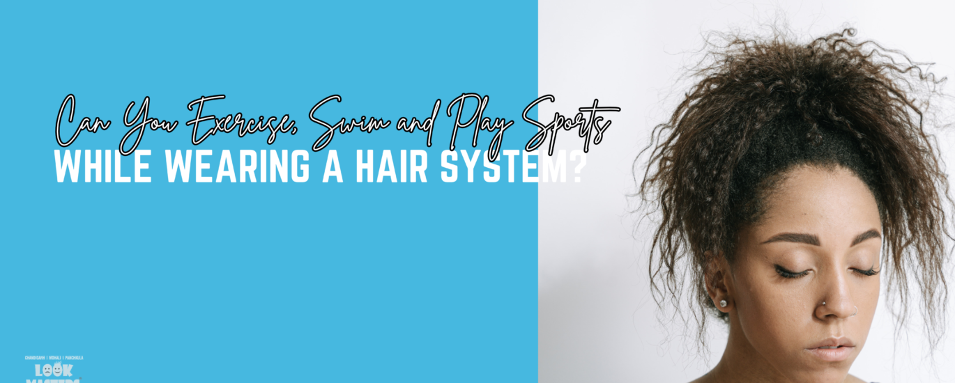 hair system during exercise