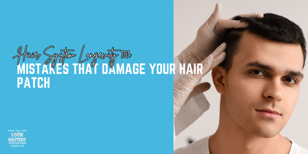 Hair System Longevity 101: Mistakes That Damage Your Hair Patch