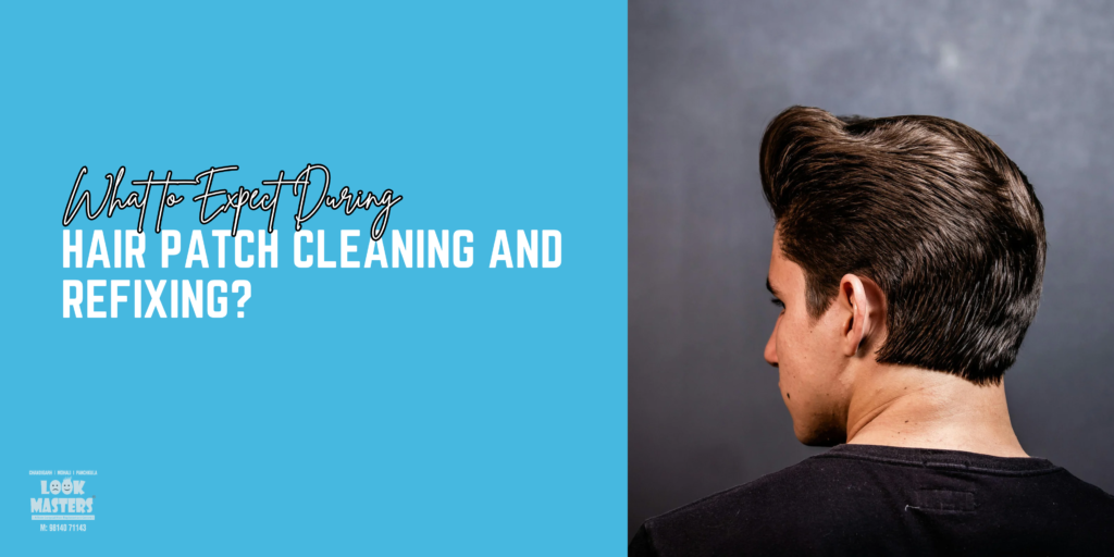 What to Expect During Hair Patch Cleaning and Refixing?
